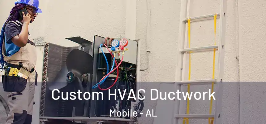  Custom HVAC Ductwork Mobile - AL