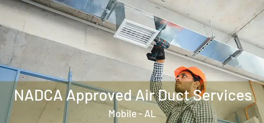  NADCA Approved Air Duct Services Mobile - AL